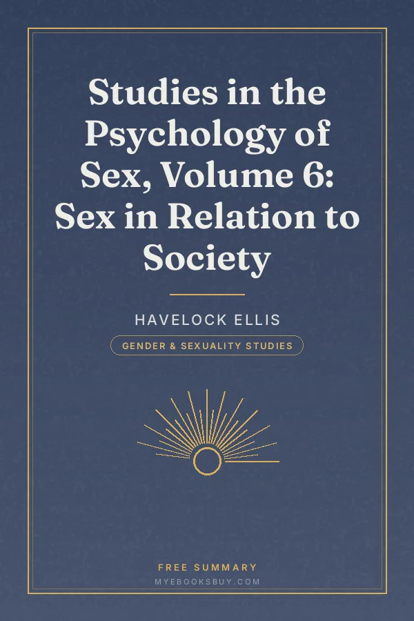 Cover of Studies in the Psychology of Sex, Volume 6: Sex in Relation to Society