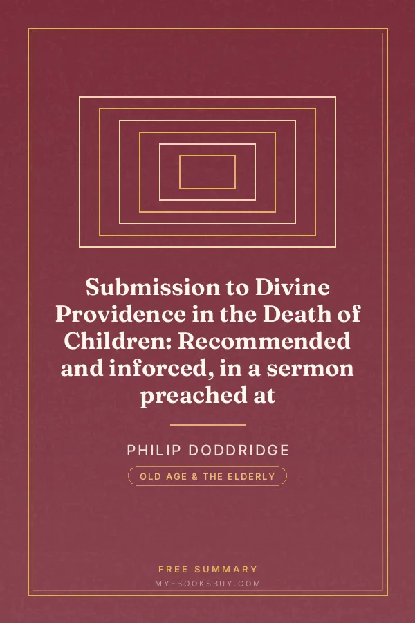 Cover of Submission to Divine Providence in the Death of Children: Recommended and inforced, in a sermon preached at