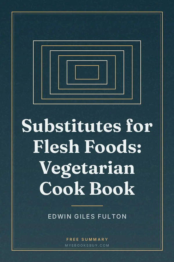 Cover of Substitutes for Flesh Foods: Vegetarian Cook Book