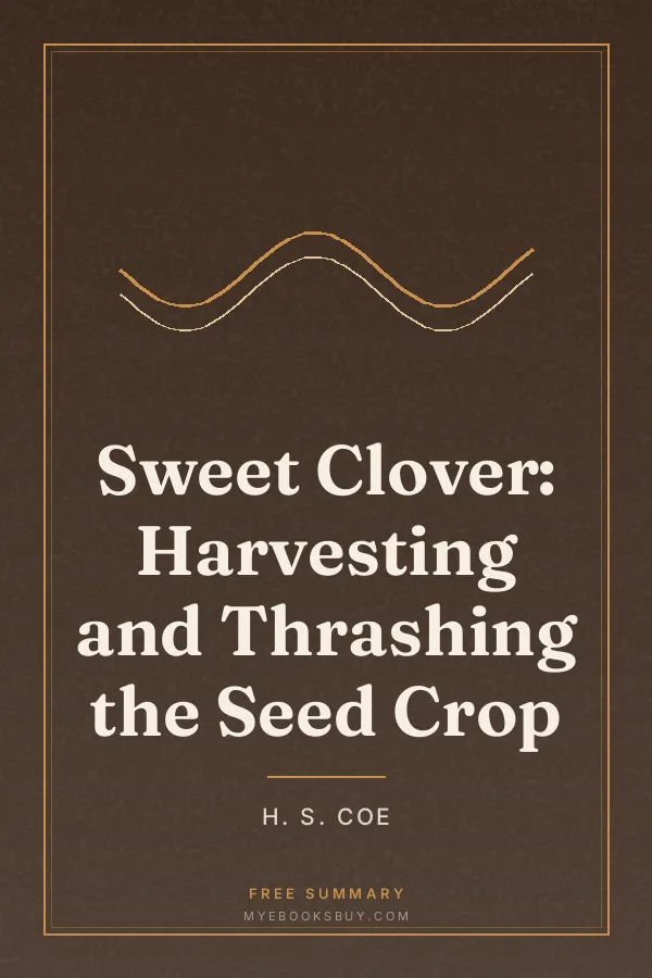 Cover of Sweet Clover: Harvesting and Thrashing the Seed Crop