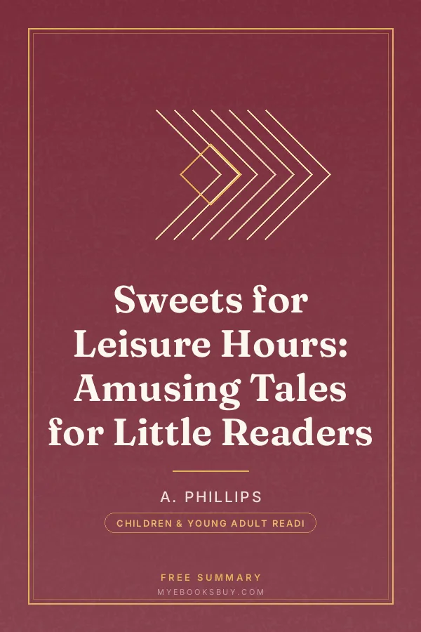 Cover of Sweets for Leisure Hours: Amusing Tales for Little Readers