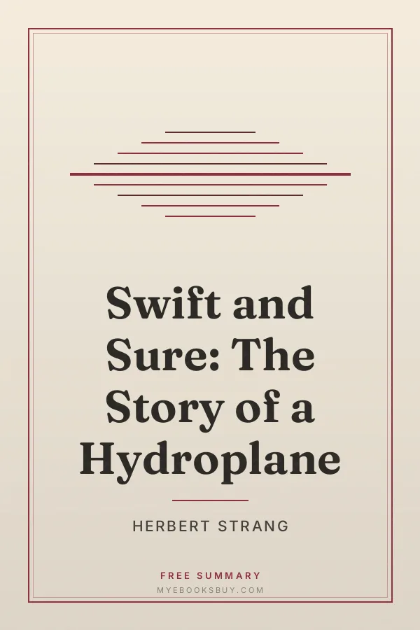 Cover of Swift and Sure: The Story of a Hydroplane