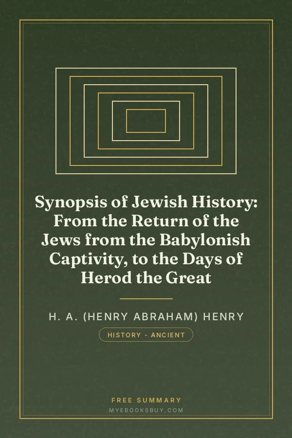 Cover of Synopsis of Jewish History: From the Return of the Jews from the Babylonish Captivity, to the Days of Herod the Great