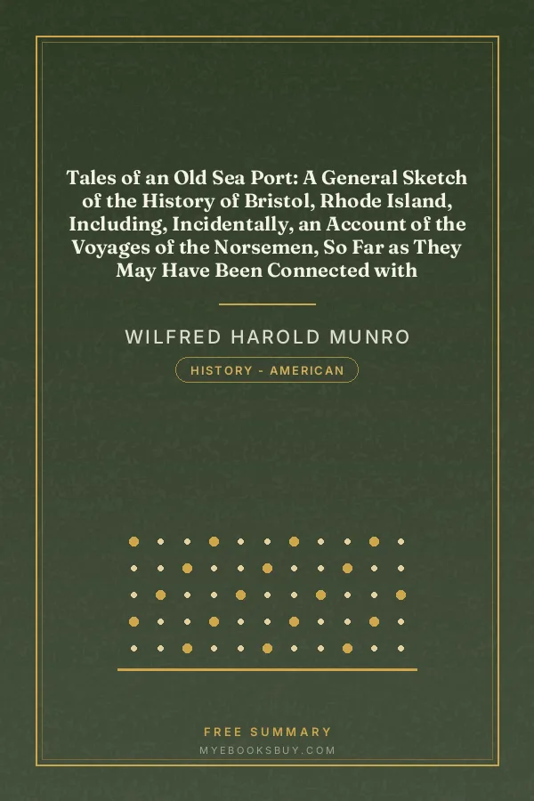 Cover of Tales of an Old Sea Port: A General Sketch of the History of Bristol, Rhode Island, Including, Incidentally, an Account of the Voyages of the Norsemen, So Far as They May Have Been Connected with Narragansett Bay: and Personal Narratives of Some Notable Voyages Accomplished by Sailors from the Mount Hope Lands