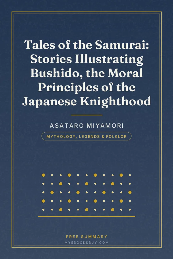 Cover of Tales of the Samurai: Stories Illustrating Bushido, the Moral Principles of the Japanese Knighthood