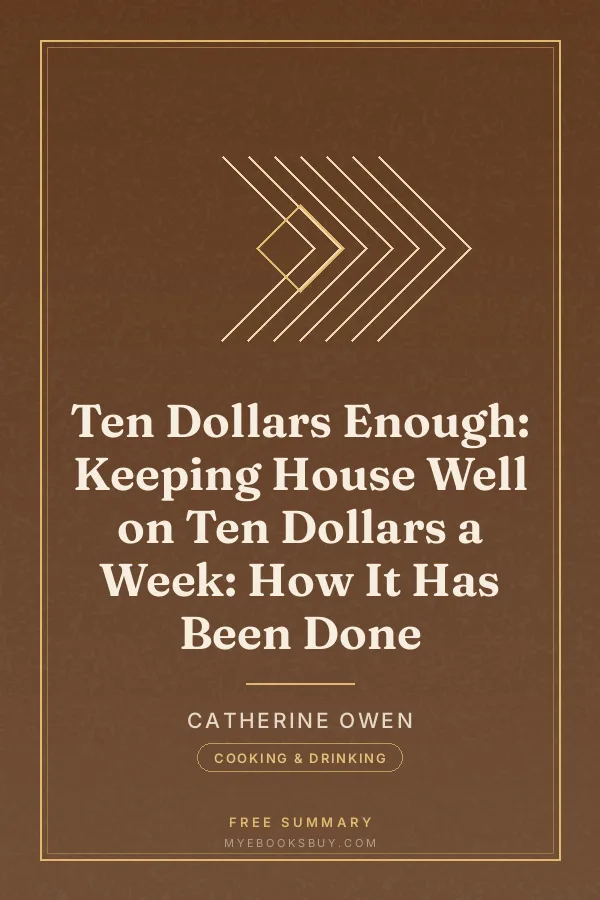 Cover of Ten Dollars Enough: Keeping House Well on Ten Dollars a Week: How It Has Been Done