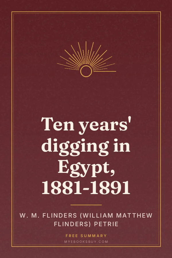Cover of Ten years' digging in Egypt, 1881-1891