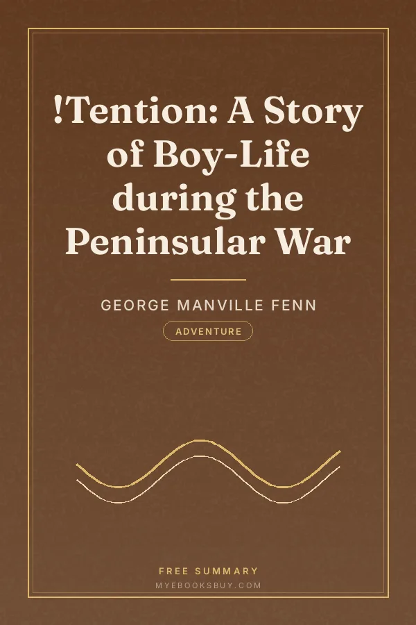 Cover of !Tention: A Story of Boy-Life during the Peninsular War