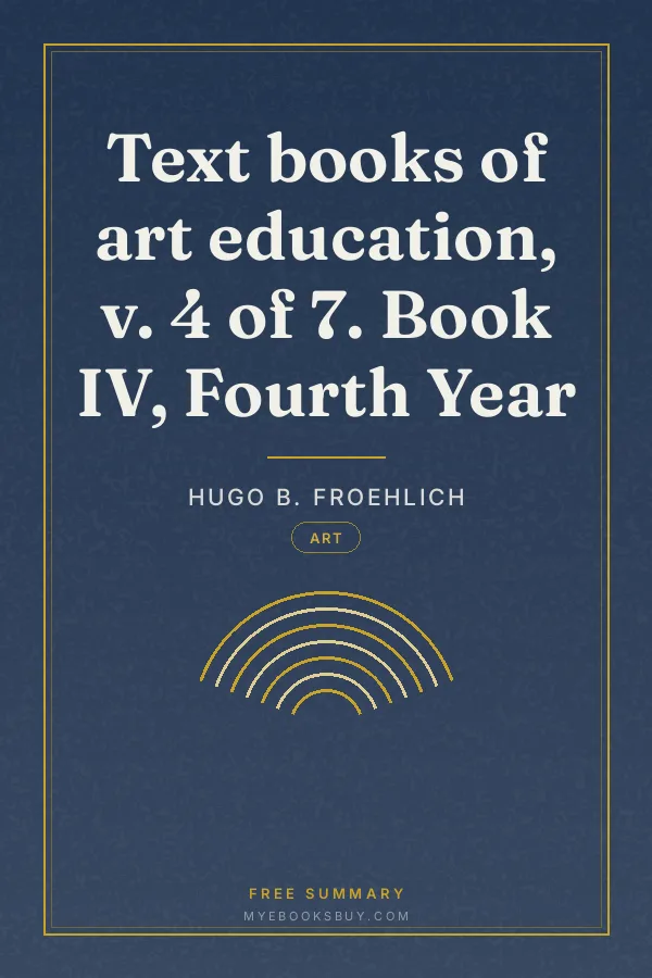 Cover of Text books of art education, v. 4 of 7. Book IV, Fourth Year