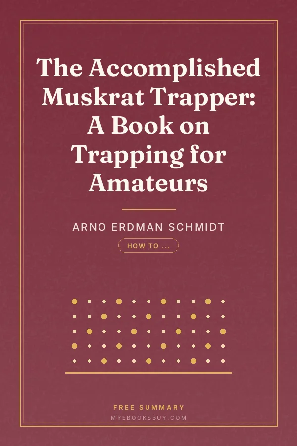 Cover of The Accomplished Muskrat Trapper: A Book on Trapping for Amateurs