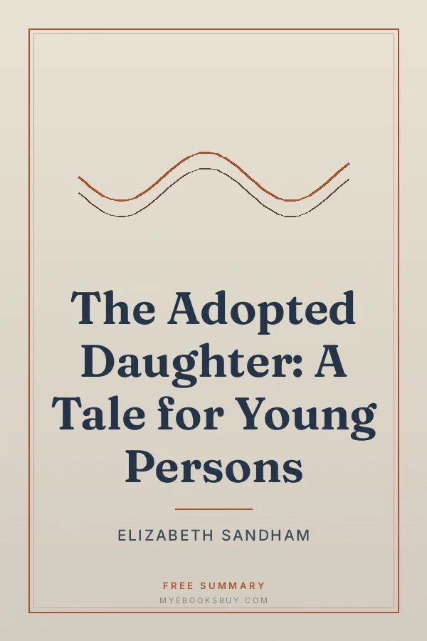 Cover of The Adopted Daughter: A Tale for Young Persons