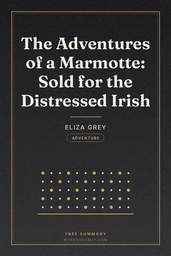 Cover of The Adventures of a Marmotte: Sold for the Distressed Irish