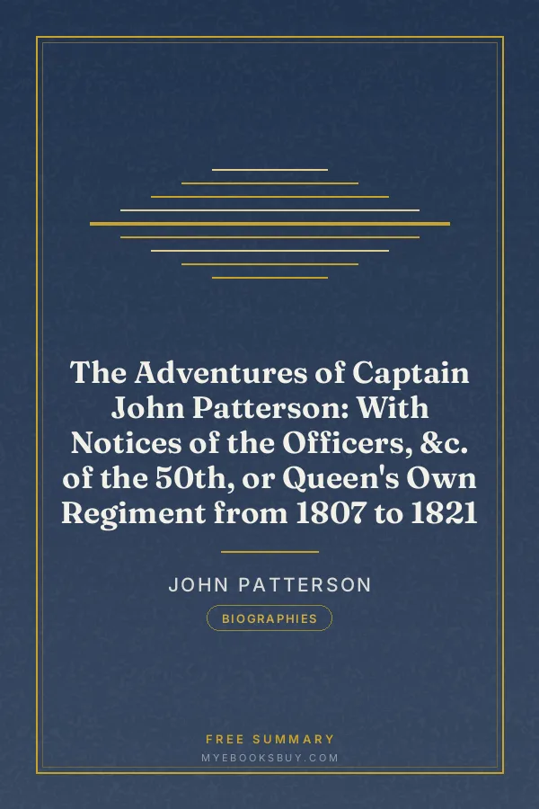 Cover of The Adventures of Captain John Patterson: With Notices of the Officers, &c. of the 50th, or Queen's Own Regiment from 1807 to 1821