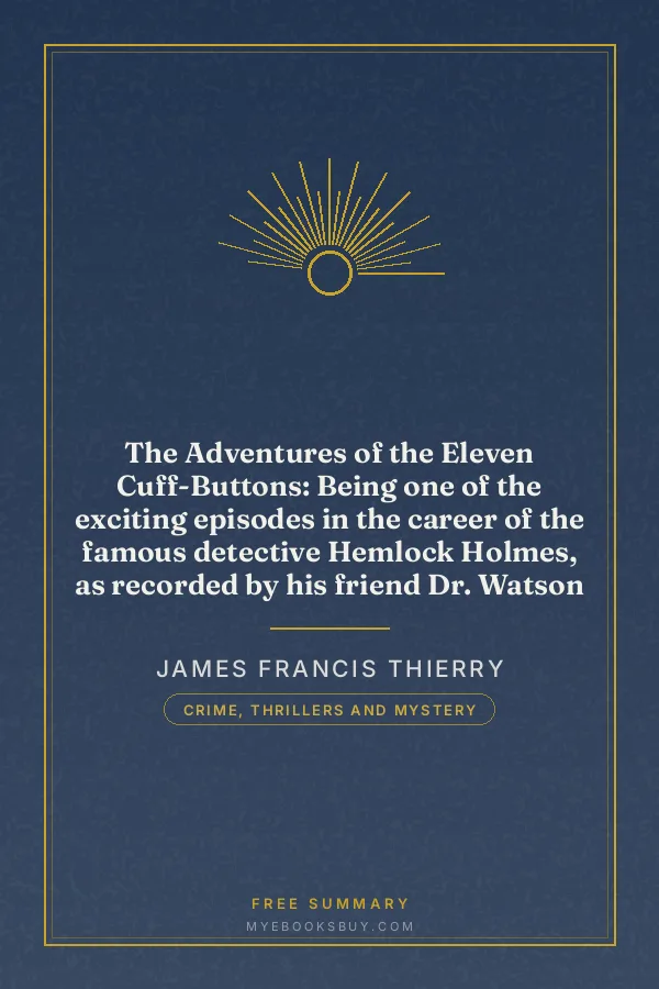 Cover of The Adventures of the Eleven Cuff-Buttons: Being one of the exciting episodes in the career of the famous detective Hemlock Holmes, as recorded by his friend Dr. Watson