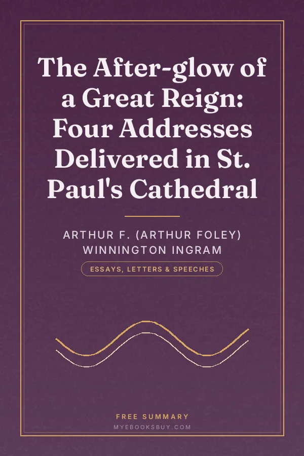 Cover of The After-glow of a Great Reign: Four Addresses Delivered in St. Paul's Cathedral