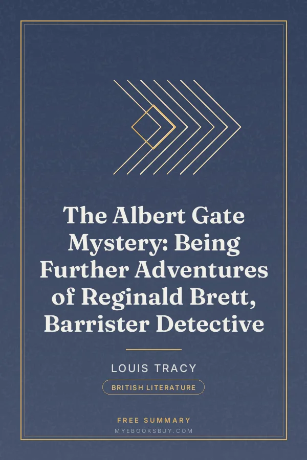 Cover of The Albert Gate Mystery: Being Further Adventures of Reginald Brett, Barrister Detective