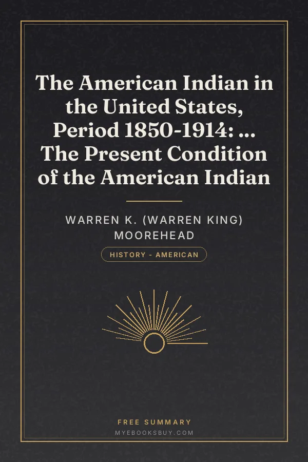 Cover of The American Indian in the United States, Period 1850-1914: ... The Present Condition of the American Indian