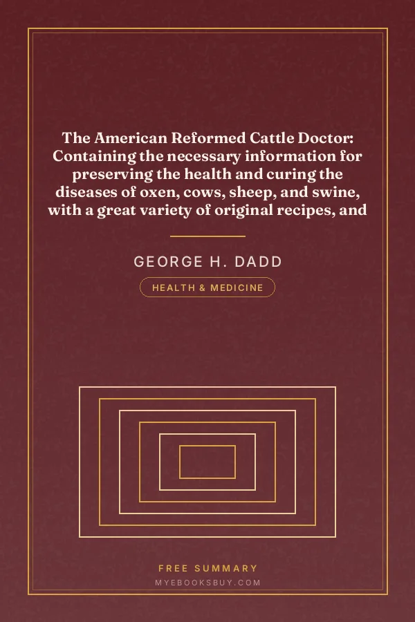 Cover of The American Reformed Cattle Doctor: Containing the necessary information for preserving the health and curing the diseases of oxen, cows, sheep, and swine, with a great variety of original recipes, and valuable information in reference to farm and dairy management