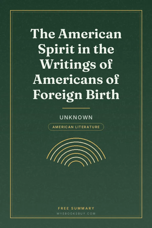 Cover of The American Spirit in the Writings of Americans of Foreign Birth