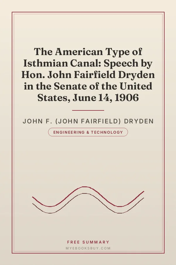 Cover of The American Type of Isthmian Canal: Speech by Hon. John Fairfield Dryden in the Senate of the United States, June 14, 1906