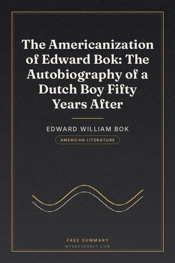 Cover of The Americanization of Edward Bok: The Autobiography of a Dutch Boy Fifty Years After