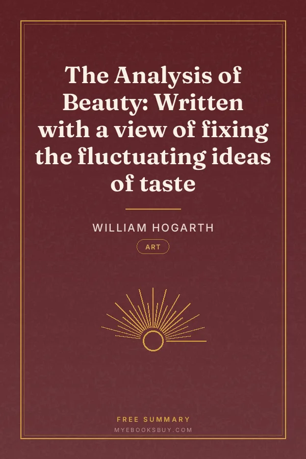 Cover of The Analysis of Beauty: Written with a view of fixing the fluctuating ideas of taste