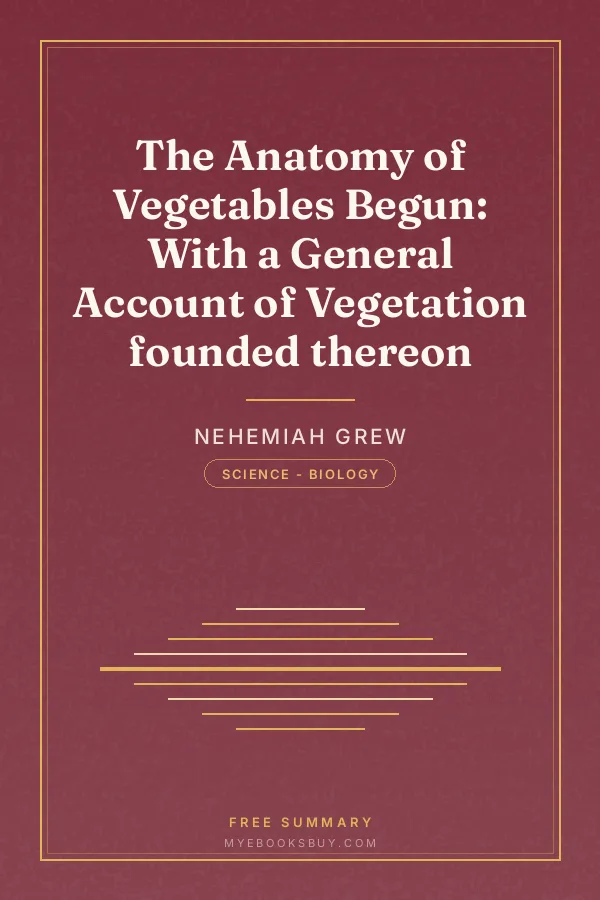 Cover of The Anatomy of Vegetables Begun: With a General Account of Vegetation founded thereon