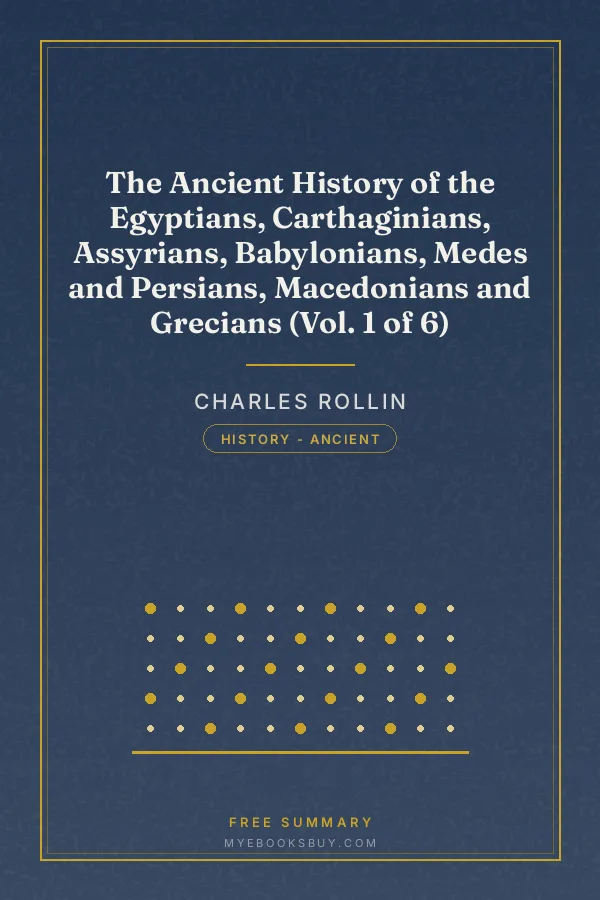 Cover of The Ancient History of the Egyptians, Carthaginians, Assyrians, Babylonians, Medes and Persians, Macedonians and Grecians (Vol. 1 of 6)