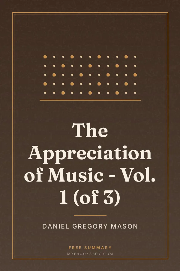 Cover of The Appreciation of Music - Vol. 1 (of 3)