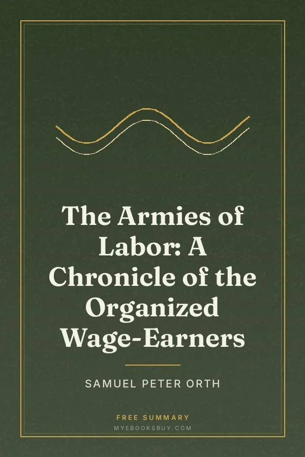 Cover of The Armies of Labor: A Chronicle of the Organized Wage-Earners