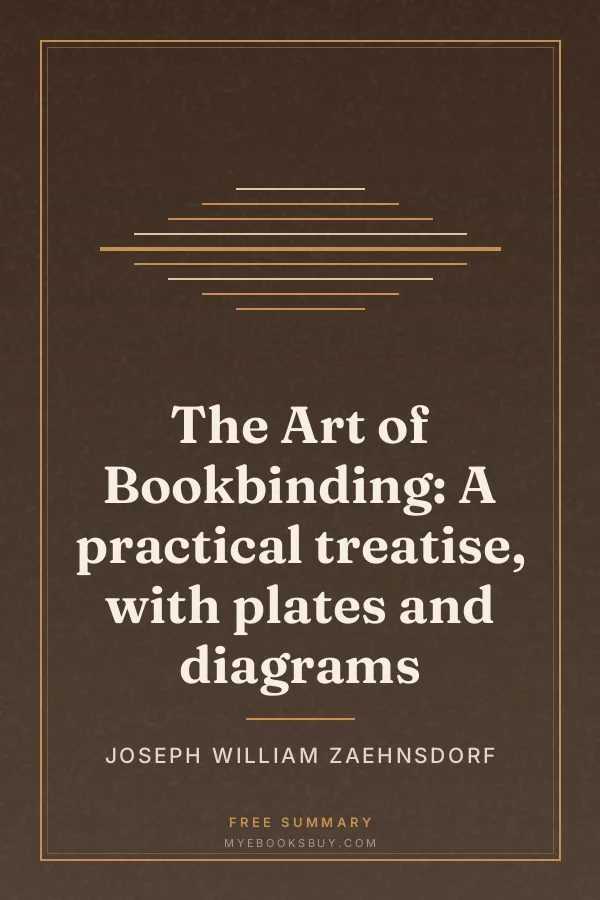 Cover of The Art of Bookbinding: A practical treatise, with plates and diagrams