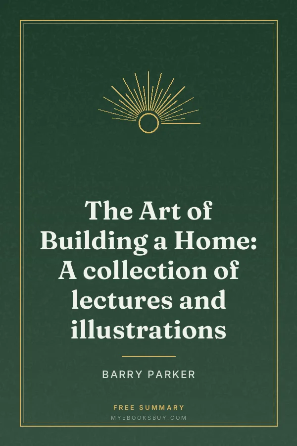 Cover of The Art of Building a Home: A collection of lectures and illustrations