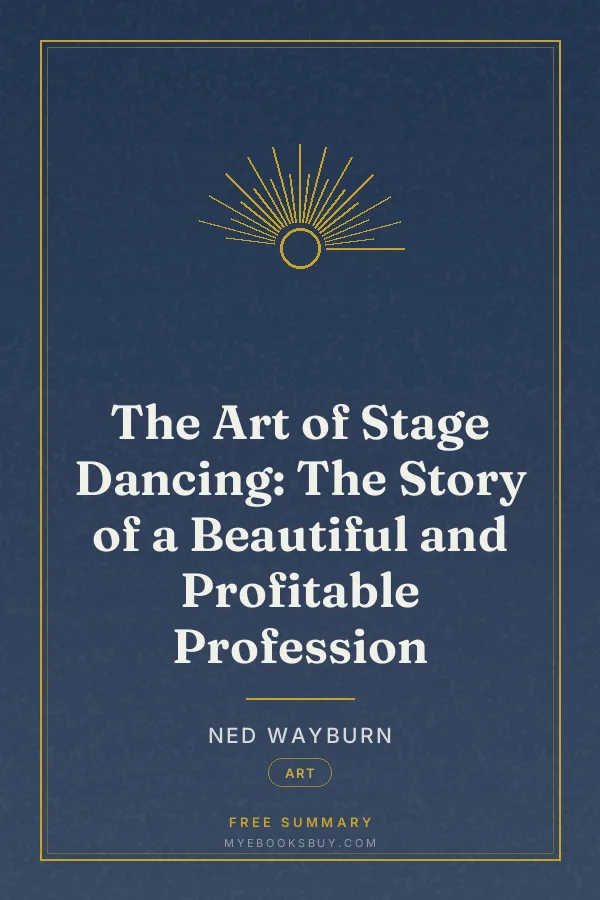Cover of The Art of Stage Dancing: The Story of a Beautiful and Profitable Profession