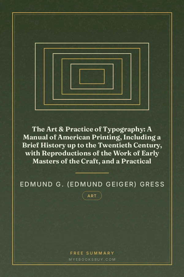 Cover of The Art & Practice of Typography: A Manual of American Printing, Including a Brief History up to the Twentieth Century, with Reproductions of the Work of Early Masters of the Craft, and a Practical Discussion and an Extensive Demonstration of the Modern Use of Type-faces and Methods of Arrangement