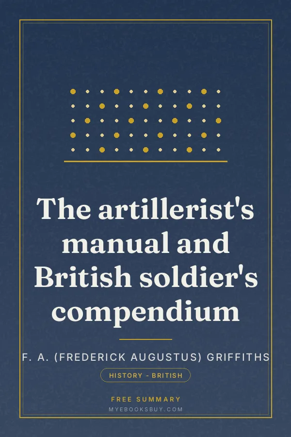 Cover of The artillerist's manual and British soldier's compendium