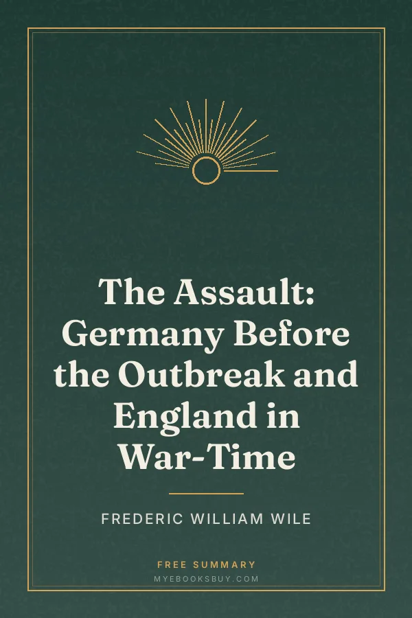 Cover of The Assault: Germany Before the Outbreak and England in War-Time