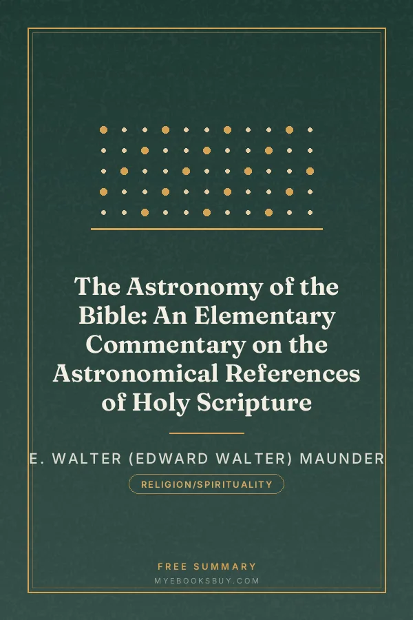 Cover of The Astronomy of the Bible: An Elementary Commentary on the Astronomical References of Holy Scripture