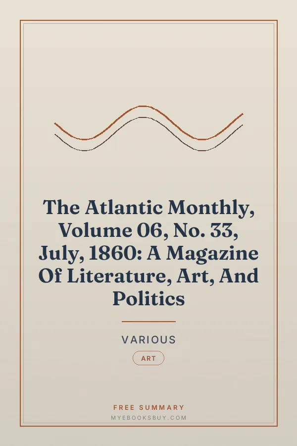 Cover of The Atlantic Monthly, Volume 06, No. 33, July, 1860: A Magazine Of Literature, Art, And Politics