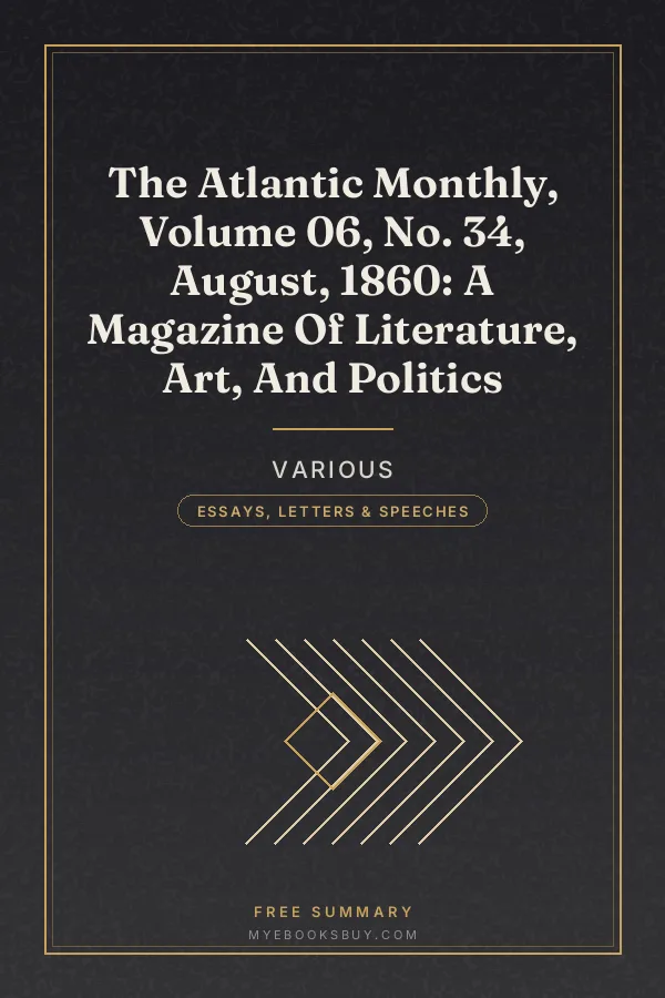 Cover of The Atlantic Monthly, Volume 06, No. 34, August, 1860: A Magazine Of Literature, Art, And Politics