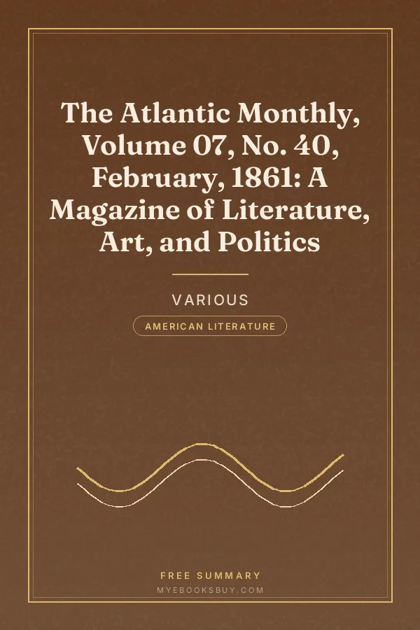 Cover of The Atlantic Monthly, Volume 07, No. 40, February, 1861: A Magazine of Literature, Art, and Politics