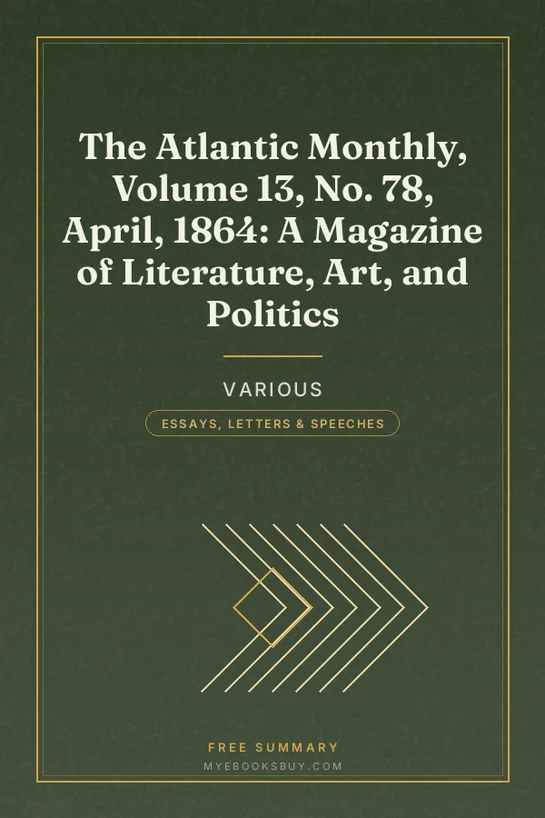 Cover of The Atlantic Monthly, Volume 13, No. 78, April, 1864: A Magazine of Literature, Art, and Politics
