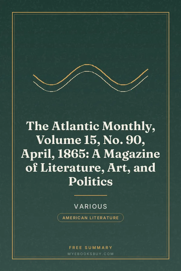 Cover of The Atlantic Monthly, Volume 15, No. 90, April, 1865: A Magazine of Literature, Art, and Politics