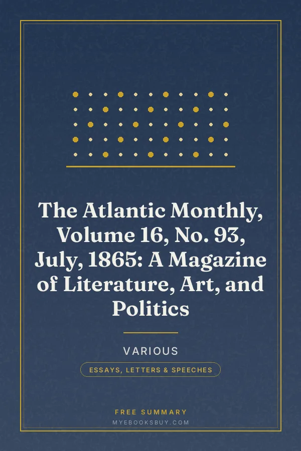 Cover of The Atlantic Monthly, Volume 16, No. 93, July, 1865: A Magazine of Literature, Art, and Politics