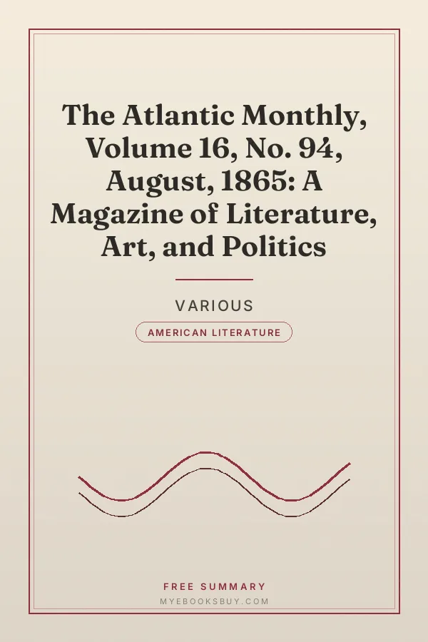 Cover of The Atlantic Monthly, Volume 16, No. 94, August, 1865: A Magazine of Literature, Art, and Politics