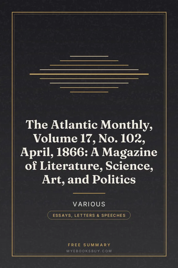 Cover of The Atlantic Monthly, Volume 17, No. 102, April, 1866: A Magazine of Literature, Science, Art, and Politics