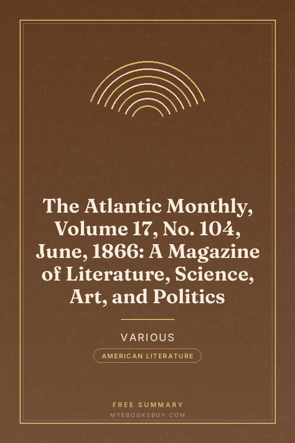 Cover of The Atlantic Monthly, Volume 17, No. 104, June, 1866: A Magazine of Literature, Science, Art, and Politics