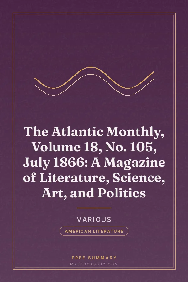 Cover of The Atlantic Monthly, Volume 18, No. 105, July 1866: A Magazine of Literature, Science, Art, and Politics