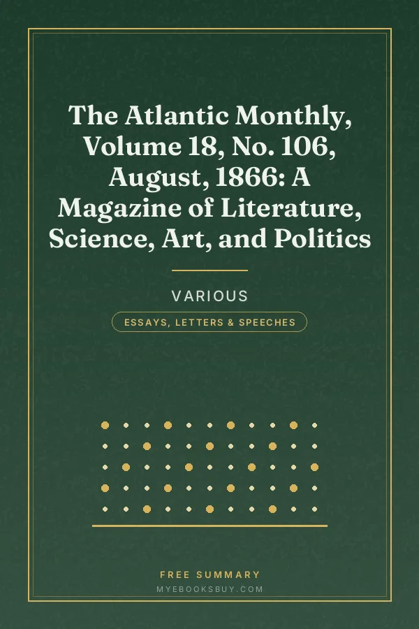 Cover of The Atlantic Monthly, Volume 18, No. 106, August, 1866: A Magazine of Literature, Science, Art, and Politics
