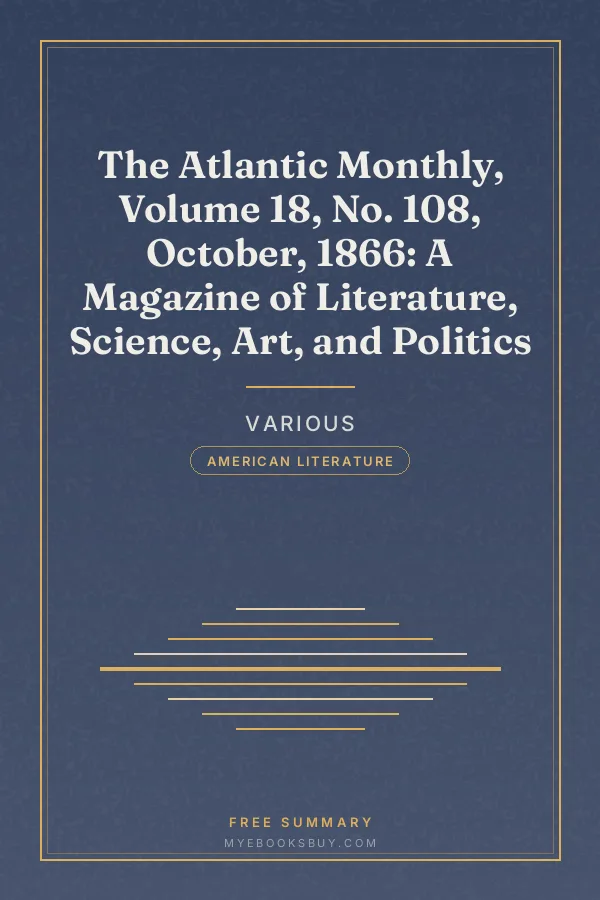 Cover of The Atlantic Monthly, Volume 18, No. 108, October, 1866: A Magazine of Literature, Science, Art, and Politics