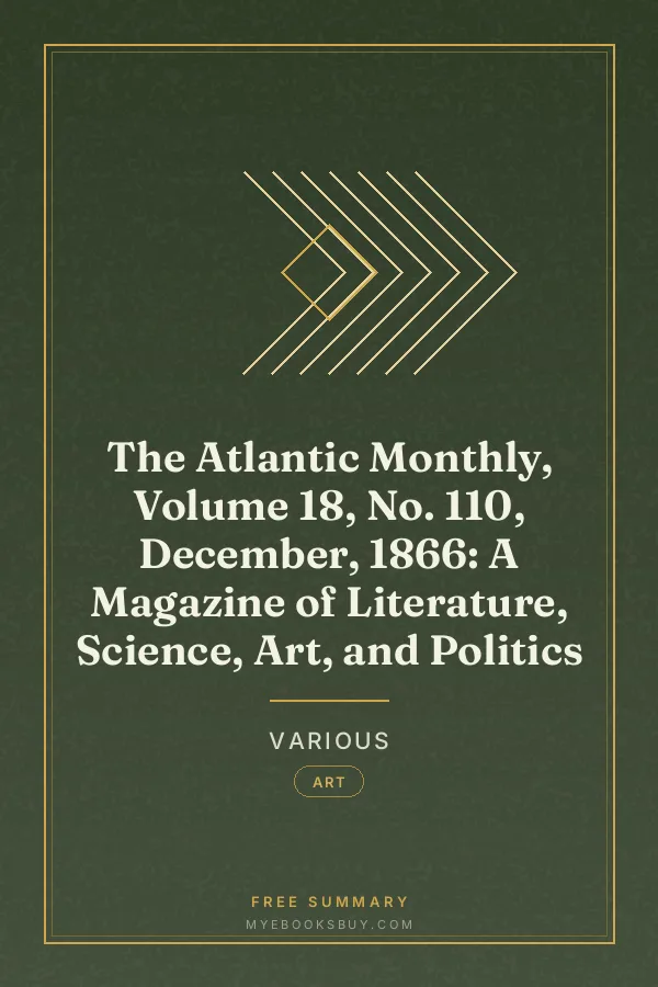 Cover of The Atlantic Monthly, Volume 18, No. 110, December, 1866: A Magazine of Literature, Science, Art, and Politics